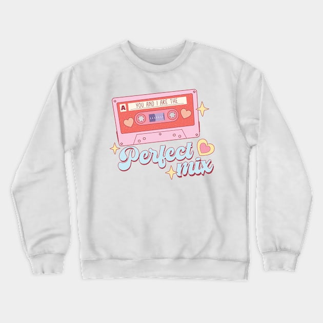 You and I are the Perfect Mix (Cassette Valentine's Design) Crewneck Sweatshirt by Kahlenbecke